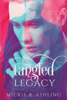 A Tangled Legacy by Mickie B. Ashling