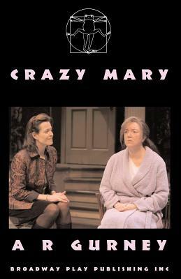Crazy Mary by A. R. Gurney