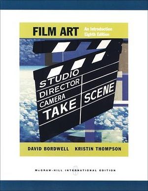 Film Art: An Introduction by David Bordwell, Kristin Thompson