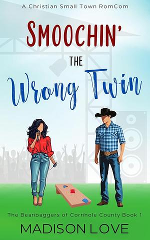 Smoochin' the Wrong Twin by Madison Love