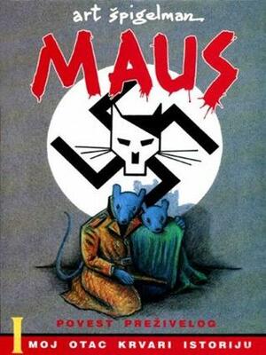 Maus: Povest preživelog. I, Moj otac krvari istoriju by Art Spiegelman