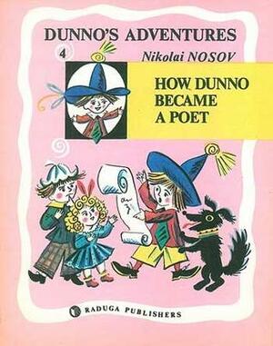 How Dunno Became a Poet by Nikolay Nosov