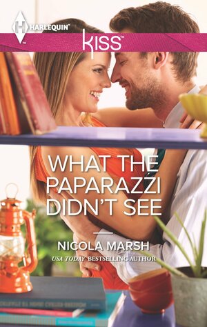 What the Paparazzi Didn't See by Nicola Marsh