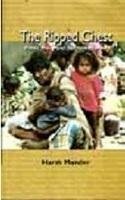 The Ripped Chest: Public Policy and the Poor in India by Harsh Mander