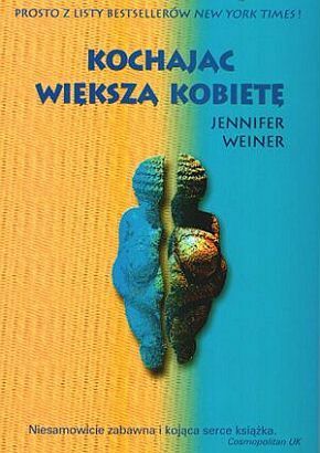 Kochając większą kobietę by Jennifer Weiner