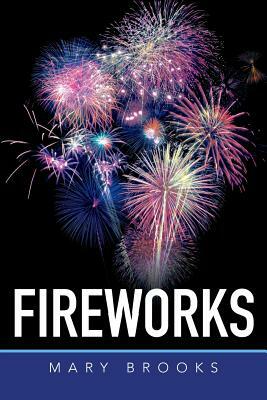 Fireworks by Mary Brooks