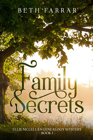 Family Secrets by Beth Farrar