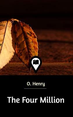 The Four Million by O. Henry