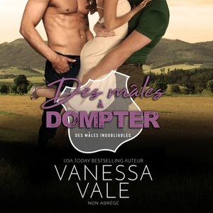 Des Ma&#770;les A&#768; Dompter by Vanessa Vale