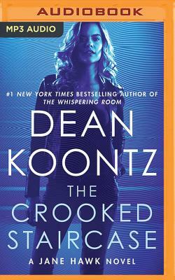 The Crooked Staircase: A Jane Hawk Novel by Dean Koontz