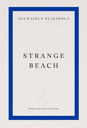 Strange Beach by Oluwaseun Olayiwola