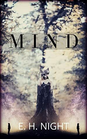 Mind: Two Short Tales of Horror by E.H. Night