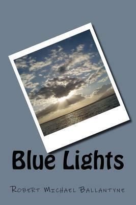 Blue Lights by Robert Michael Ballantyne