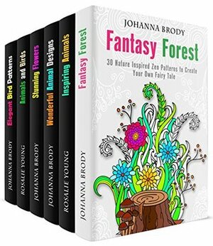 Nature Inspired Box Set (6 in 1): 180 Zen Forest, Animal, Flower and Bird Patterns to Relax and Awaken Your Imagination (Meditation & Creativity) by Johanna Brody, Rosalie Young