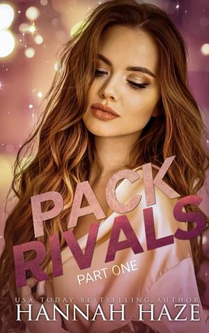 Pack Rivals Part One by Hannah Haze