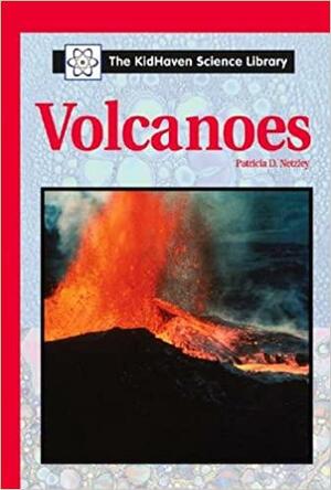 Volcanoes by Patricia D. Netzley