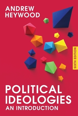 Political Ideologies: An Introduction by Andrew Heywood