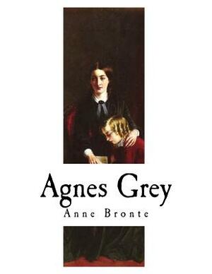 Agnes Grey by Acton Bell, Anne Brontë