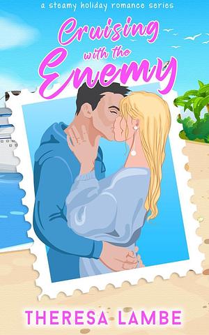 Cruising With The Enemy by Theresa Lambe, Theresa Lambe