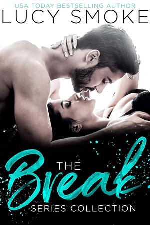 The Break Series Collection by Lucy Smoke