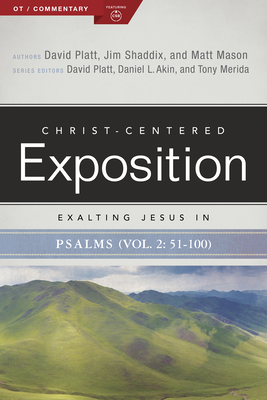 Exalting Jesus in Psalms 51-100 by Jim Shaddix, Matt Mason, David Platt