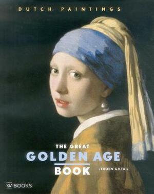 The Great Golden Age Book: Dutch Paintings by Jeroen Giltaij