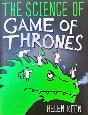 The Science of Game of Thrones by Helen Keen