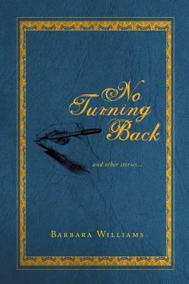 No Turning Back: And Other Stories... by Barbara Williams