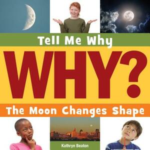 The Moon Changes Shape by Kathryn Beaton