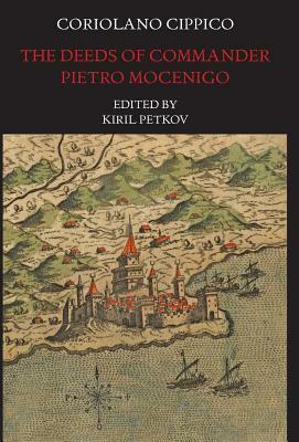 The Deeds of Commander Pietro Mocenigo in Three Books by Coriolano Cippico