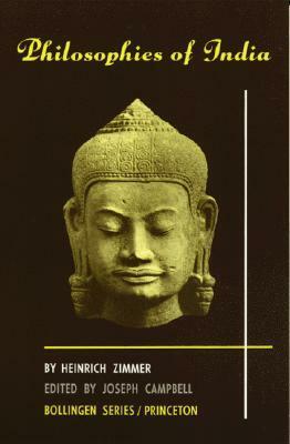 Philosophies of India by Heinrich Robert Zimmer, Joseph Campbell