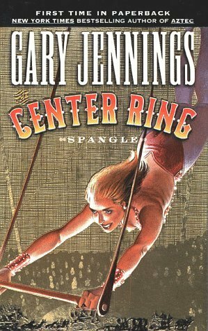 The Center Ring by Gary Jennings