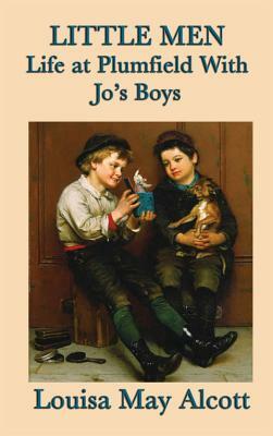 Little Men Life at Plumfield With Jo's Boys by Louisa May Alcott