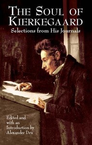 The Soul of Kierkegaard: Selections from His Journals by Alexander Dru, Søren Kierkegaard