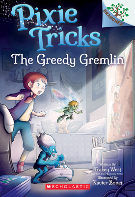 The Greedy Gremlin: A Branches Book (Pixie Tricks #2), Volume 2 by Tracey West