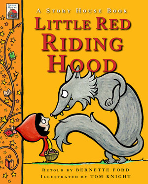 Little Red Riding Hood by Bernette G. Ford, Tom Knight