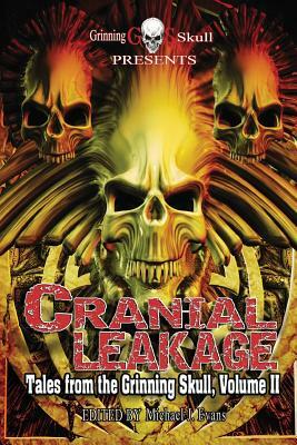 Cranial Leakage: Tales from the Grinning Skull, Volume II by 