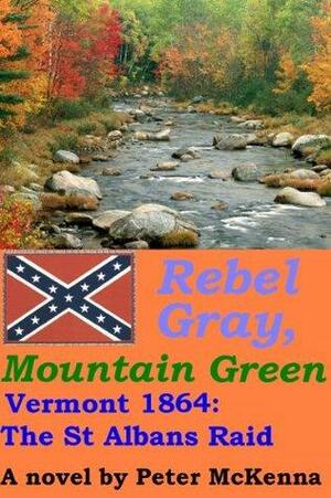Rebel Gray, Mountain Green by Peter McKenna