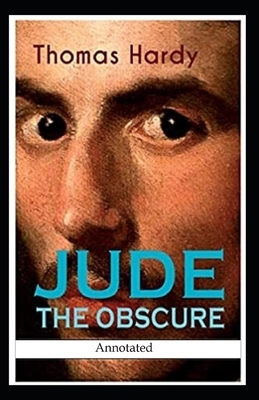 Jude the Obscure (Annotated) by Thomas Hardy