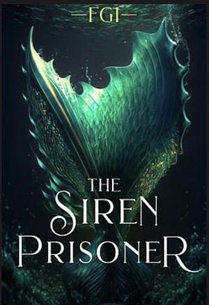 The Siren Prisoner by F.R. Black