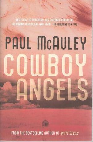 Cowboy Angels by Paul McAuley