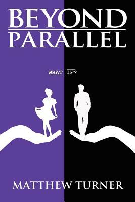 Beyond Parallel by Matthew Turner