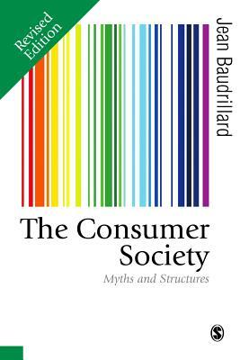 The Consumer Society: Myths and Structures by Jean Baudrillard