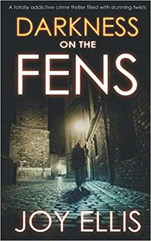 Darkness on the Fens by Joy Ellis