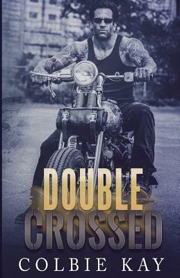 Double Crossed by Colbie Kay