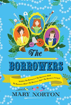 The Borrowers Collection by Mary Norton, Mary Norton