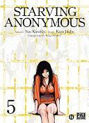 Starving Anonymous T05 by Kazu Inabe, Kazu Inabe, Yuu Kuraishi