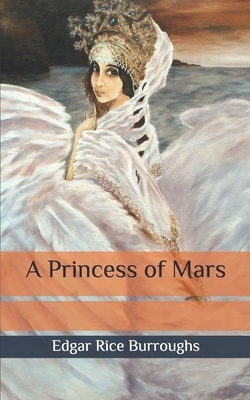 A Princess of Mars by Edgar Rice Burroughs