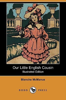 Our Little English Cousin by Blanche McManus