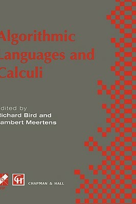Algorithimic Languages and Calculi by Lambert Meerkens, Richard Bird